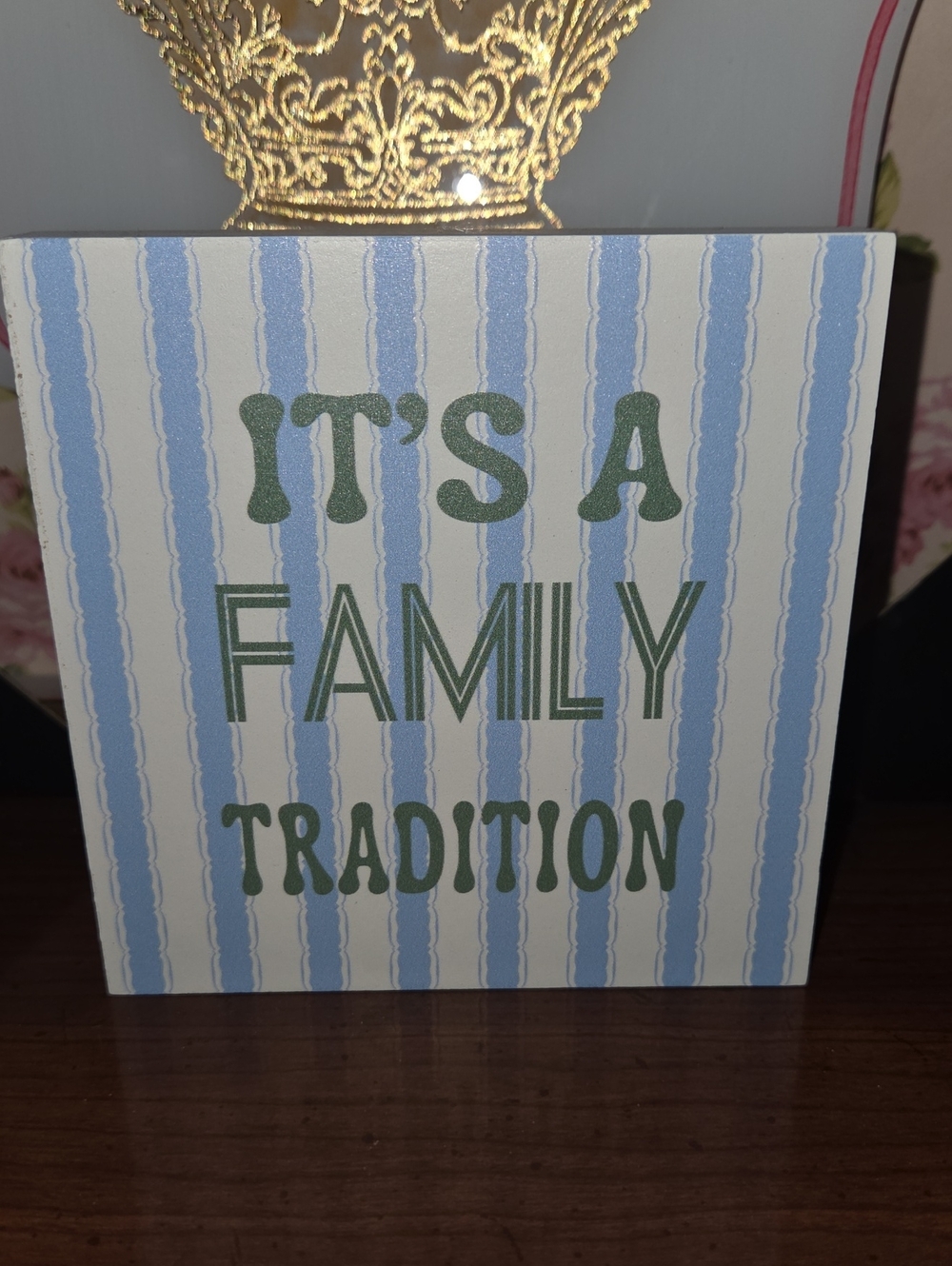 "It's a Family Tradition" Decorative Plaque - Blue and Green